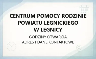 Centrum Pomocy Rodzinie Powiatu Legnickiego w Legnicy - kontakt, godziny, informacje